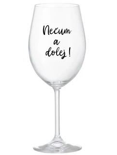 NEPOZERAJTE! - číry pohár na víno 350 ml