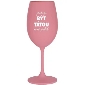 BECAUSE BEING THERE IS NO PRDEL - ružový pohár na víno 350 ml BECAUSE BEING THERE IS NO PRDEL - ružový pohár na víno 350 ml