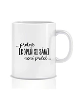 Personalizovaný klasický biely keramický hrnček 300 ml – ... lebo [doplň si sám] nie je sranda ...