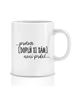 Personalizovaný klasický biely keramický hrnček 300 ml – ... lebo [doplň si sám] nie je sranda ...