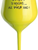 Šťastie si nekúpite, ale víno áno! - žltý nerozbitný pohár na víno 470 ml