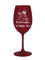 PRINCEZNU NAJDEM, KEĎ VÍNO VYPIJEM - pohár na bordové víno 350 ml