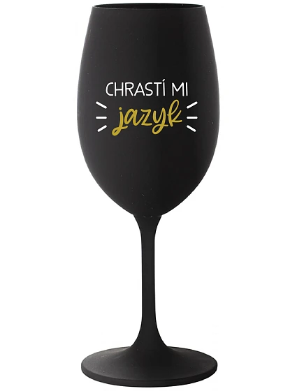 CHRASTÍ MI JAZYK - čierny pohár na víno 350 ml