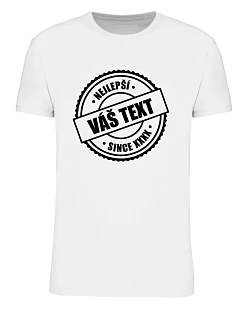 Personalizované pánske tričko – najlepšie xx SINCE xx