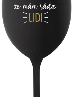 NEMÁM CHUŤ PRETENDOVAŤ, ŽE MÁM RÁD ĽUDÍ - čierny pohár na víno 350 ml