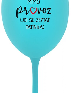 MAMA VYPADÁ (CHODÍ SA STRETNÚŤ S TATÍNKOM) - tyrkysový pohár na víno 350 ml