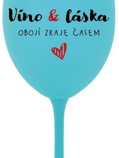 VÍNO A LÁSKA: OBOJÍ ZRAJE ČASEM - tyrkysová sklenice na víno 350 ml