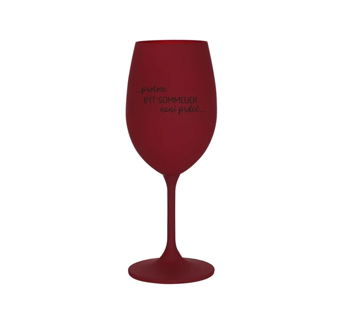 PROTOŽE BÝT SOMMELIER NENÍ PRDEL - bordo sklenice na víno 350 ml