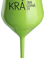 KRÁSNA KRÁĽOVNÁ KRÁSY - zelený nerozbitný pohár na víno 470 ml