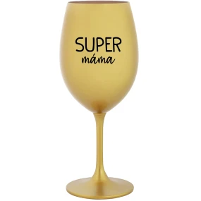 SUPER MOM - zlatý pohár na víno 350 ml SUPER MOM - zlatý pohár na víno 350 ml