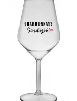 CHARDONNAY? ŠARDOJÓÓ! - čirá nerozbitná sklenice na víno 470 ml