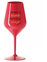 ...TATKO JE VONKU, TAK CHCE VÍNO... - červený nerozbitný pohár na víno 470 ml
