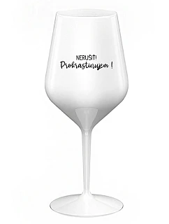 DON'T BREAK IT! - biely nerozbitný pohár na víno 470 ml