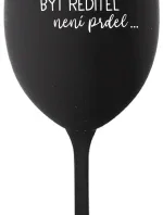 ...Pretože byť riaditeľom nie je sranda... - čierny pohár na víno 350 ml