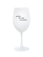 PROTOŽE BÝT PILOT NENÍ PRDEL - bílá sklenice na víno 350 ml