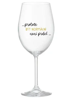 ...KEĎŽE BYŤ NORMÁLNY NIE JE PRELIMINÁRNE... - číry pohár na víno 350 ml