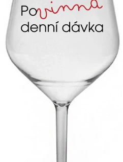POVINNÁ DENNÍ DÁVKA - čirá nerozbitná sklenice na víno 470 ml