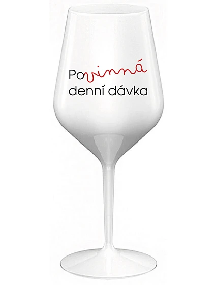 MUST HAVE DENNÝ DARČEK - biely nerozbitný pohár na víno 470 ml MUST HAVE DENNÝ DARČEK - biely nerozbitný pohár na víno 470 ml
