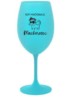 SOM MAČKONALÁ. MAČKOROŽEC - tyrkysový pohár na víno 350 ml