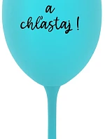 NEČUM A CHĽASTAJ! - tyrkysový pohár na víno 350 ml