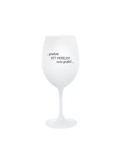 PROTOŽE BÝT MODELEM NENÍ PRDEL - bílá  sklenice na víno 350 ml