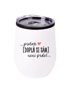 Personalizovaný termohrnek "bowl" - Protože [doplň si sám] není prdel