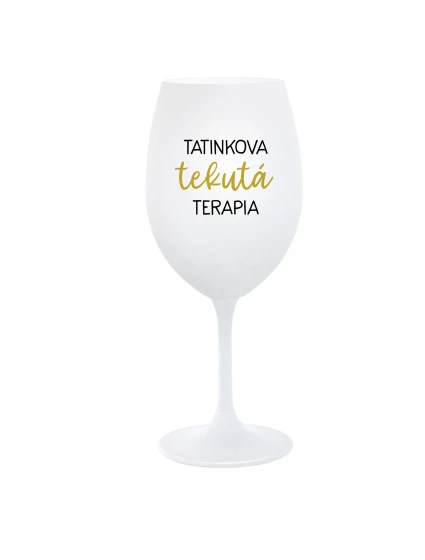 TATINKOVA TEKUTÁ TERAPIA  - biely pohár na víno 350 ml