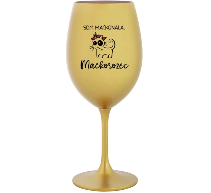 SOM MAČKONALÁ. MAČKOROŽEC - zlatý pohár na víno 350 ml SOM MAČKONALÁ. MAČKOROŽEC - zlatý pohár na víno 350 ml