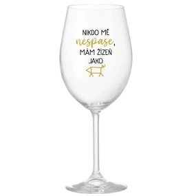 NIKDO MĚ NESPASE, MÁM ŽÍZEŇ JAKO PRASE - čirá sklenice na víno 350 ml