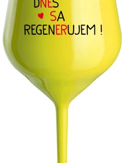 DNES SA REGENERUJEM! - žltý nerozbitný pohár na víno 470 ml