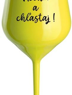 NEČUM A CHĽASTAJ! - žltý nerozbitný pohár na víno 470 ml