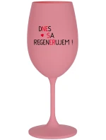 DNES SA REGENERUJEM! - ružový pohár na víno 350 ml
