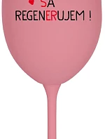 DNES SA REGENERUJEM! - ružový pohár na víno 350 ml