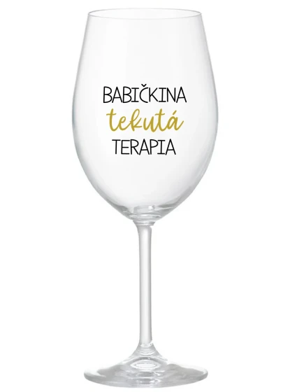 BABIČKINA TEKUTÁ TERAPIA - priehľadný pohár na víno 350 ml