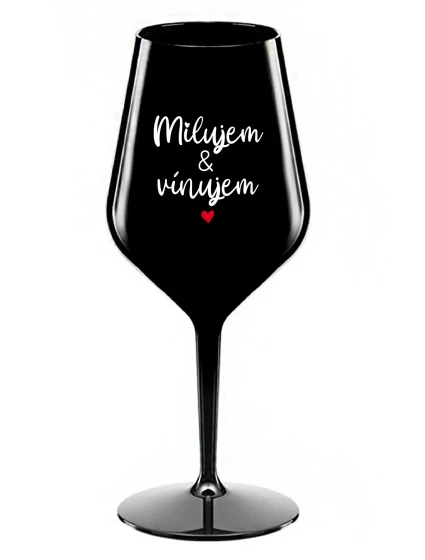 MILUJEM & VÍNUJEM - čierny nerozbitný pohár na víno 470 ml
