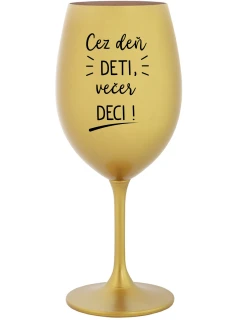 CEZ DEŇ DETI, VEČER DECI! - zlatý pohár na víno 350 ml