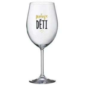 PROTOŽE DĚTI - čirá sklenice na víno 350 ml