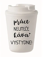 PRÁCA NIKAM NEUTEKE, KÁVA VYSTYDNE! – biely termohrnček 300 ml
