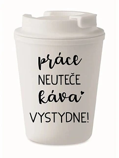HRNEK PRÁCE NEUTEČE, KÁVA VYSTYDNE! - bílý termohrnek 300 ml