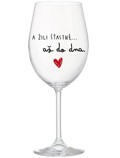 A žili šťastne až do smrti - číry pohár na víno 350 ml