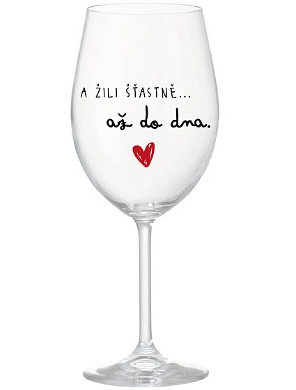 A žili šťastne až do smrti - číry pohár na víno 350 ml