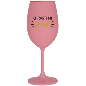CHRASTÍ MI JAZYK - ružový pohár na víno 350 ml CHRASTÍ MI JAZYK - ružový pohár na víno 350 ml