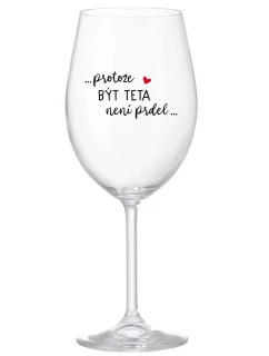 ...KEĎŽE BYŤ TATÍNOM NIE JE PRELIMINÁRNE... - číry pohár na víno 350 ml