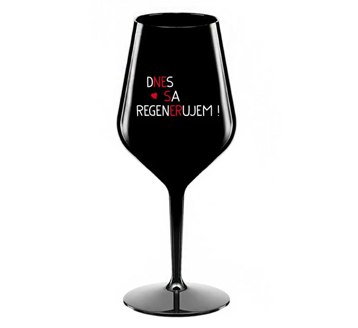 DNES SA REGENERUJEM! - čierny nerozbitný pohár na víno 470 ml