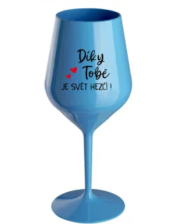 ĎAKUJEME, ŽE SVET JE LEPŠÍ! - modrý nerozbitný pohár na víno 470 ml