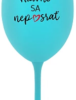 DON'T SURPRISE - tyrkysový pohár na víno 350 ml