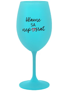 DON'T SURPRISE - tyrkysový pohár na víno 350 ml