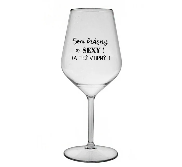 I'M BEAUTIFUL AND SEXY! (AND ALSO DANGEROUS...) - číry nerozbitný pohár na víno 470 ml I'M BEAUTIFUL AND SEXY! (AND ALSO DANGEROUS...) - číry nerozbitný pohár na víno 470 ml