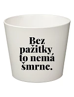 BEZ FARBY NEMÁ SIEŇ - malý kvetináč