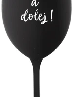 NEČUM A DOLEJ! - černá sklenice na víno 350 ml